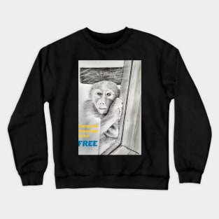 Everyone deserves to be free - monkey Crewneck Sweatshirt